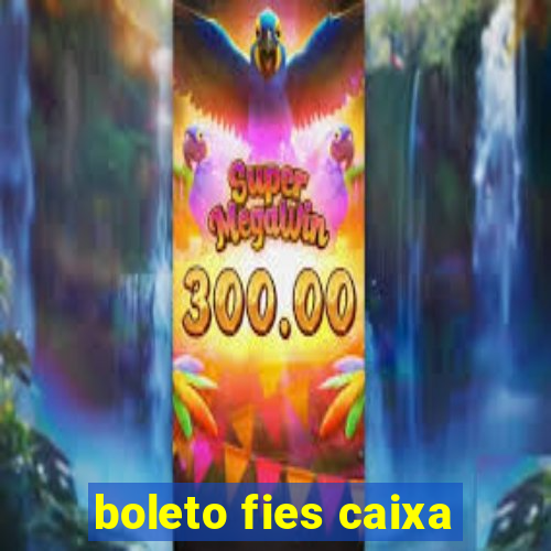 boleto fies caixa